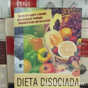 Second hand books: DIETA DISOCIADA. Combinar alimentos para adelgazar.
