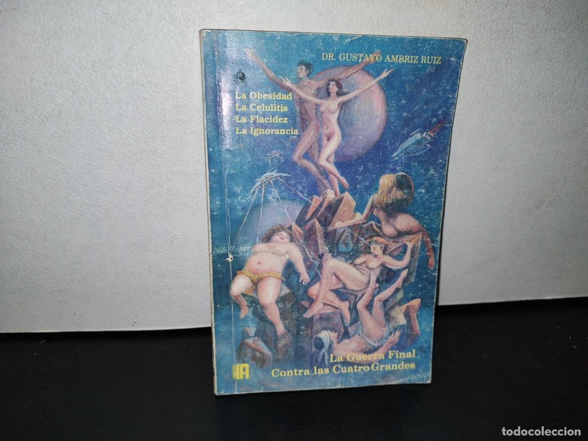 Gebrauchte B&uuml;cher: 49- LA GUERRA FINAL CONTRA LAS CUATRO GRANDES. LA OBESIDAD, LA CELULITIS, LA FLACIDEZ