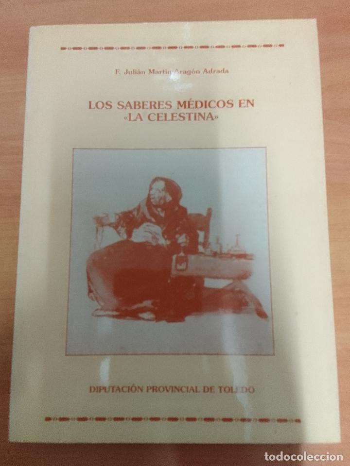 Gebrauchte B&uuml;cher: F. Juli&aacute;n Mart&iacute;n-Arag&oacute;n Adrada: Los saberes m&eacute;dicos en La Celestina