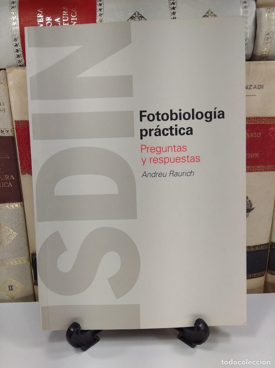 Second hand books: FOTOBIOLOG&Iacute;A PR&Aacute;CTICA. Preguntas y respuestas. A&ntilde;o 2004. ISBN: 8493323365.