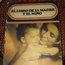 Libros de segunda mano: EL LIBRO DE LA MADRE Y EL NIÑO. Lote 380498939
