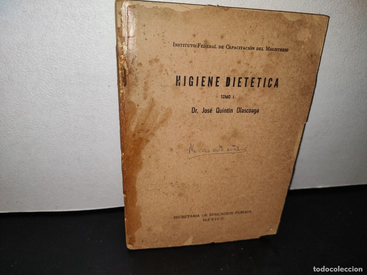 Gebrauchte B&uuml;cher: 53- HIGIENE DIET&Eacute;TICA. TOMO I - DOCTOR JOS&Eacute; QUINT&Iacute;N OLASCOAGA. SECRETAR&Iacute;A DE EDUCACI&Oacute;N P&Uacute;BLICA 1960
