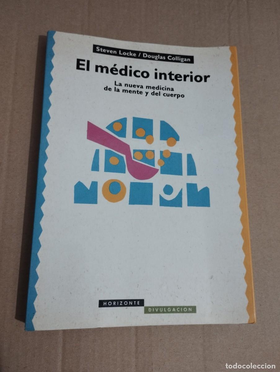 Livros em segunda m&atilde;o: EL M&Eacute;DICO INTERIOR. LA NUEVA MEDICINA DE LA MENTE Y DEL CUERPO (STEVEN LOCKE / DOUGLAS COLLIGAN)