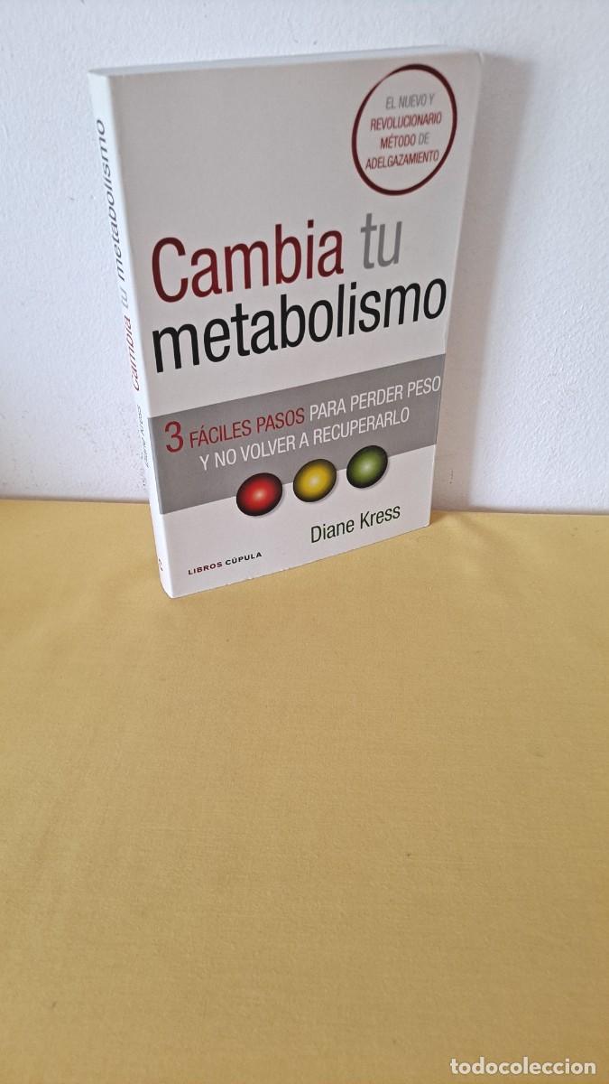 Libros de segunda mano: DIANE KRESS - CAMBIA TU METABOLISMO: 3 FACILES PASOS PARA PERDER PESO Y NO VOLVER A RECUPERARLO