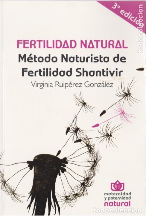 Gebrauchte B&uuml;cher: Fertilidad natural: m&eacute;todo naturista de fertilidad Shantivir / Virginia Ruip&eacute;rez Gonz&aacute;lez