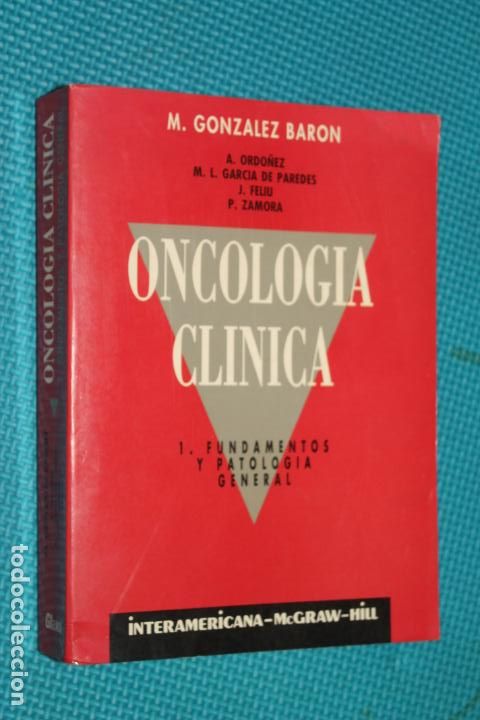 Libros de segunda mano: ONCOLOGIA CLINICA, FUNDAMENTOS Y PATOLOGIA GENERAL, M. GONZALEZ BARON, MCGRAW-HILL, 1&ordf; EDICION 1992