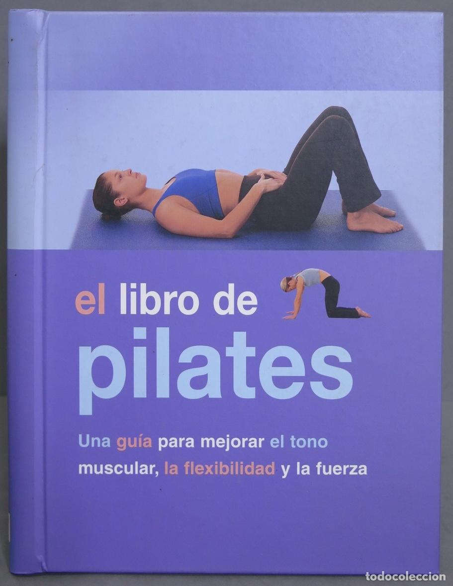 Gebrauchte B&uuml;cher: El libro de Pilates. Una gu&iacute;a para mejorar el tono muscular