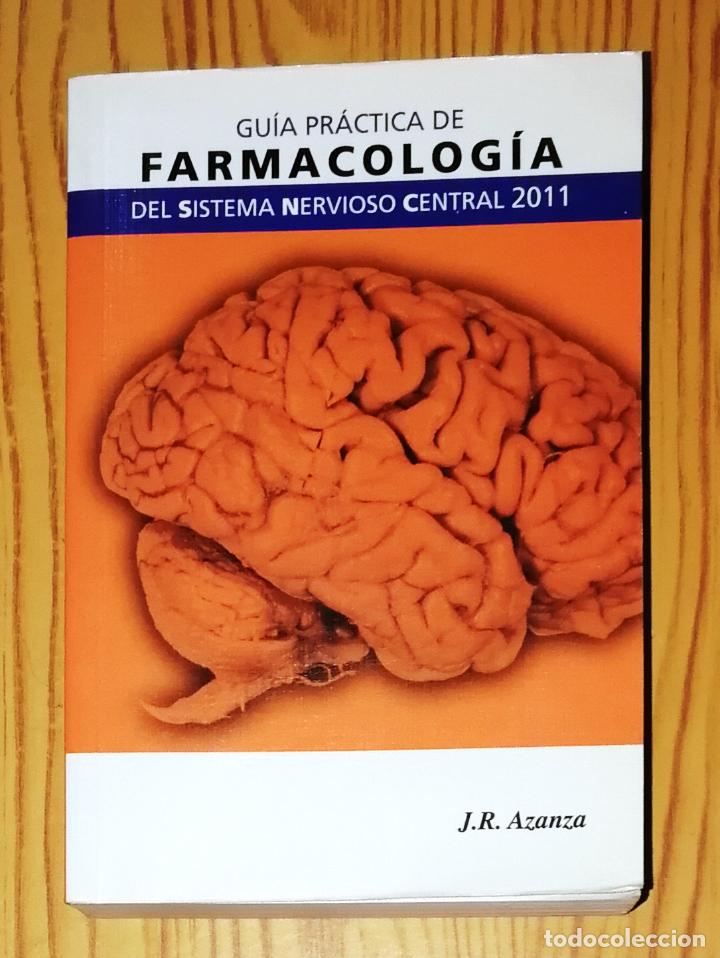 Second hand books: GU&Iacute;A PR&Aacute;CTICA DE FARMACOLOG&Iacute;A del Sistema Nervioso Central (2011) / J.R. Azanza