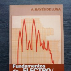 Libros de segunda mano: FUNDAMENTOS DE ELECTROCARDIOGRAFÍA. BAYÉS DE LUNA. EDITORIAL CIENTÍFICO-MÉDICA