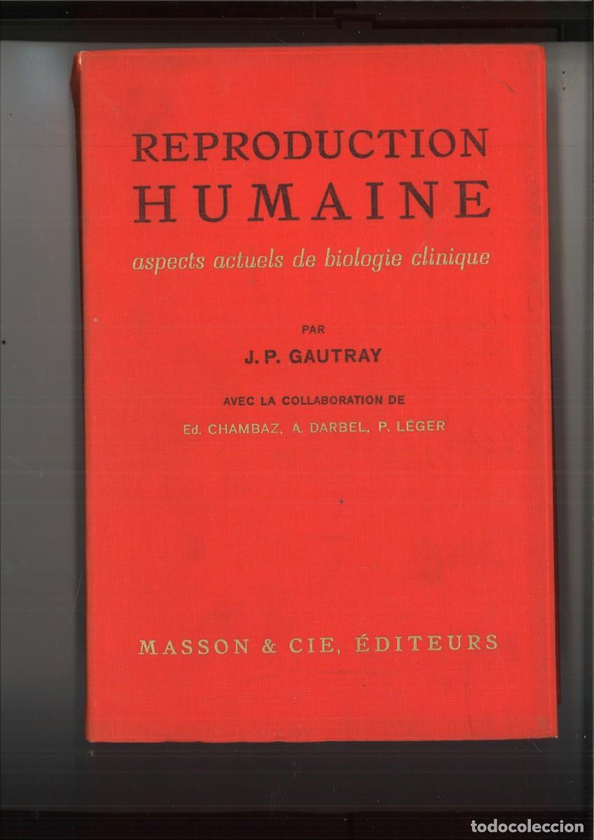 Libri di seconda mano: REPRODUCTION HUMAINE. ASPECTS ACTUELS DE BIOLOGIE CLINIQUE. J. P. Gautray