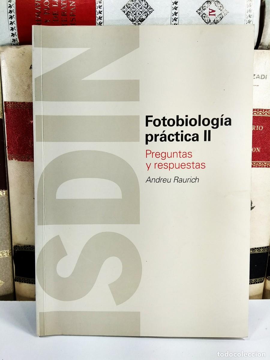 Second hand books: FOTOBIOLOG&Iacute;A PR&Aacute;CTICA II. Preguntas y respuestas. RAURICH, Andreu. ISBN: 8493407178