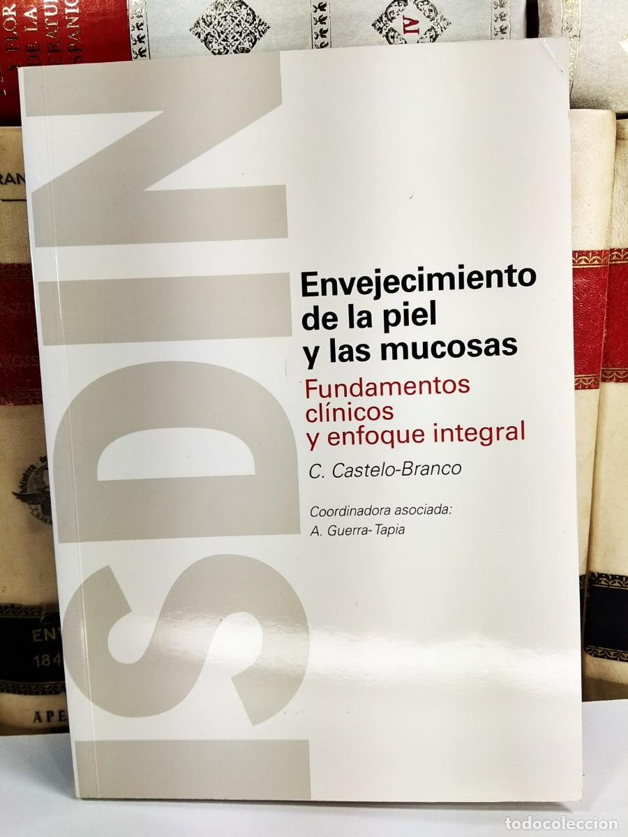 Second hand books: ENVEJECIMIENTO DE LA PIEL Y LAS MUCOSAS. Fundamentos cl&iacute;nicos y enfoque integral. CASTELO-BRANCO, C.