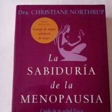 Libri di seconda mano: LA SABIDURIA DE LA MENOPAUSIA . CHRISTIANE NORTHRUP ( URANO )