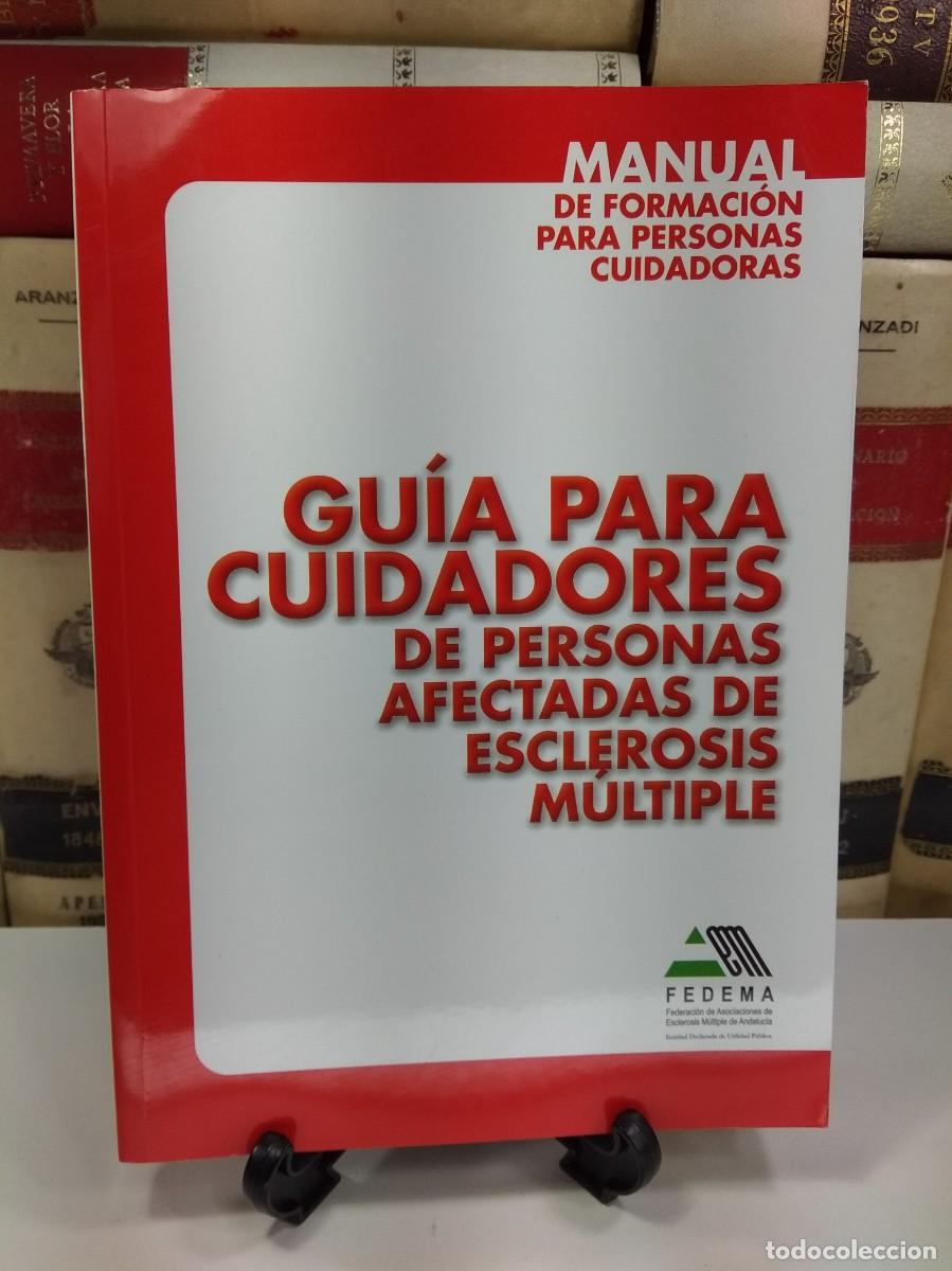 Second hand books: GU&Iacute;A PARA CUIDADORES DE PERSONAS AFECTADAS DE ESCLEROSIS M&Uacute;LTIPLE. MANUAL DE FORMACI&Oacute;N