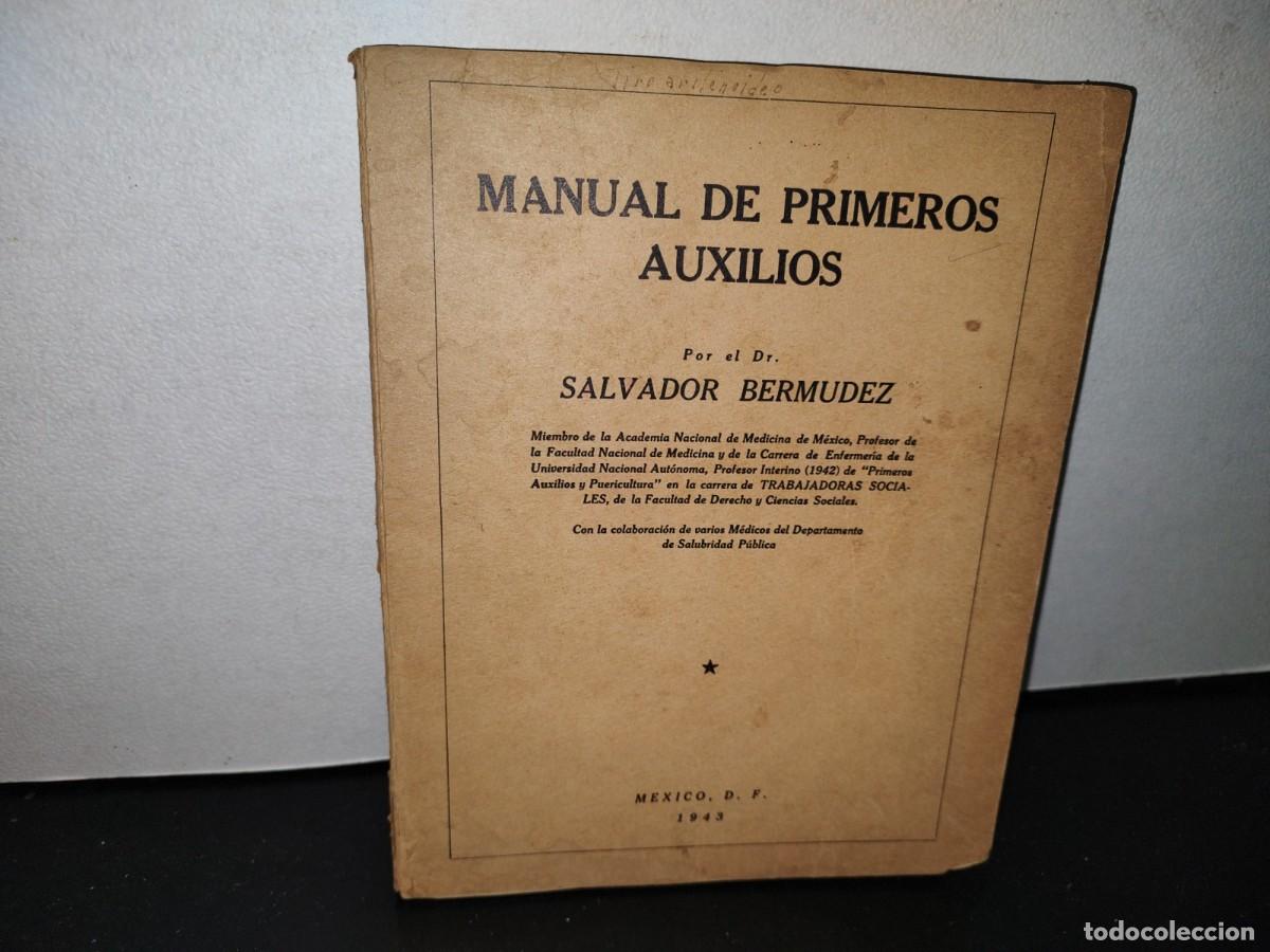 Second hand books: 61- ANTIGUO MANUAL DE PRIMEROS AUXILIOS - SALVADOR BERM&Uacute;DEZ - 1943