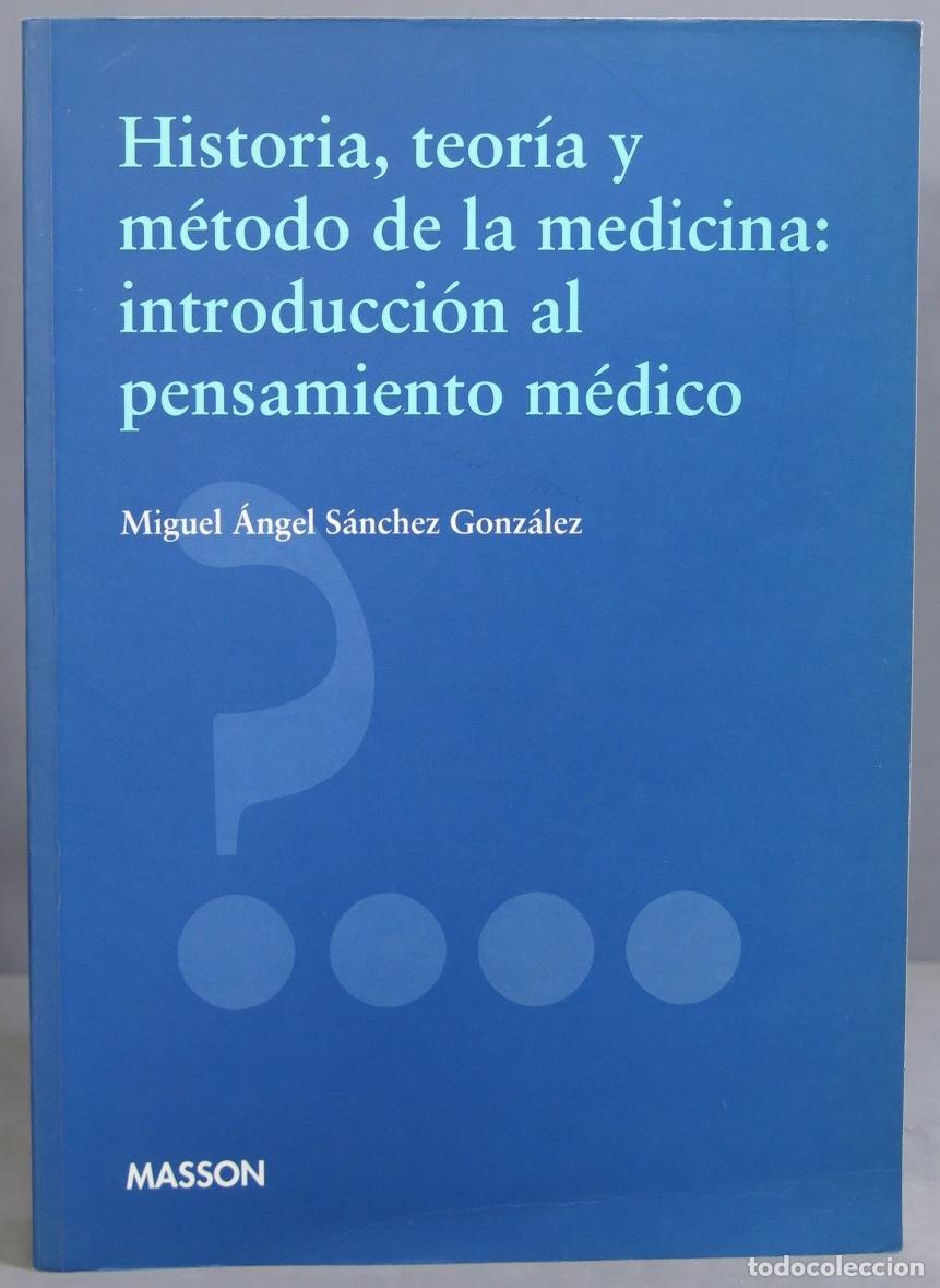 Gebrauchte B&uuml;cher: Historia, Teoria y Metodo de la Medicina. Miguel &Aacute;ngel S&aacute;nchez Gonz&aacute;lez