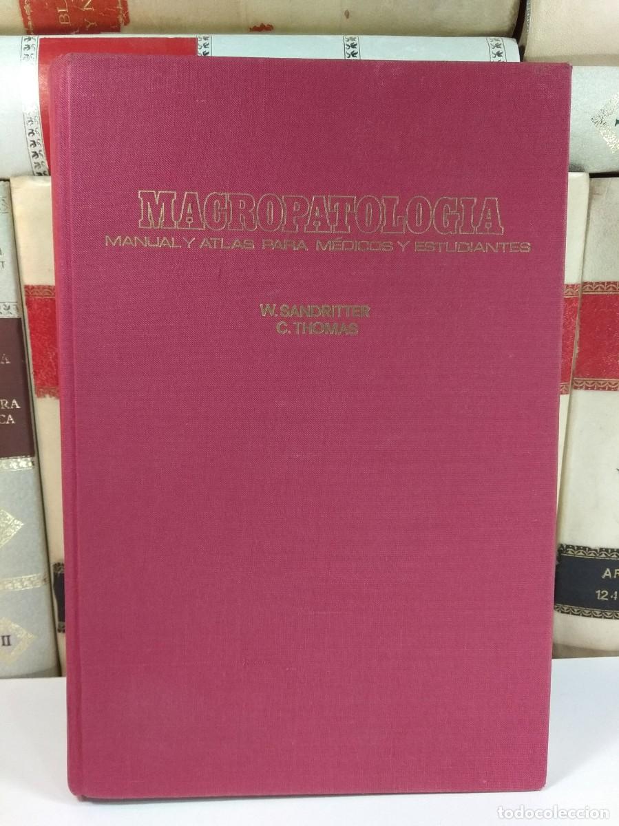 Second hand books: MACROPATOLOGIA. MANUAL Y ATLAS PARA M&Eacute;DICOS Y ESTUDIANTES. SANDRITTER, W. / THOMAS, C.