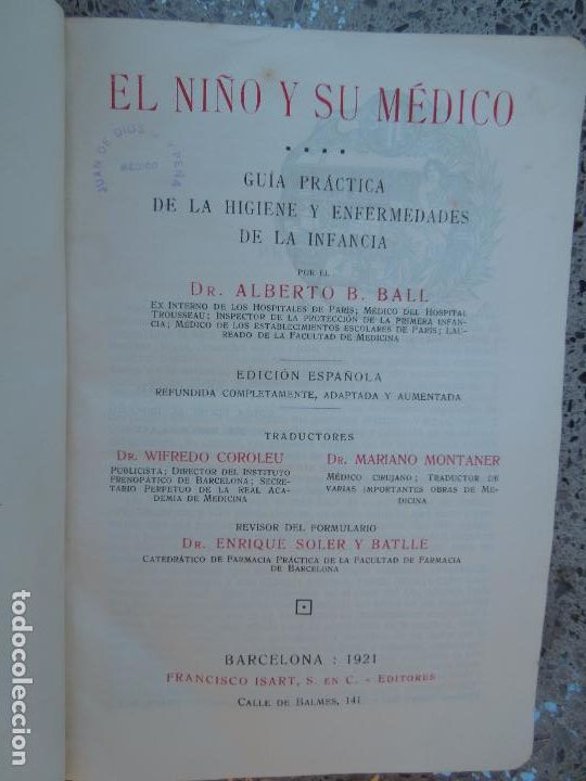 Gebrauchte B&uuml;cher: EL NI&Ntilde;O Y SU M&Eacute;DICO - GU&Iacute;A PR&Aacute;CTICA - DR. ALBERTO B. BALL - FRANCISCO ISART EDITORES 1921.