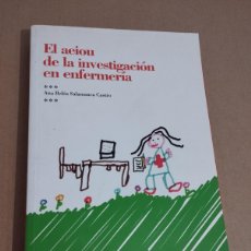 Libros de segunda mano: EL AEIOU DE LA INVESTIGACIÓN EN ENFERMERÍA (ANA BELÉN SALAMANCA CASTRO)