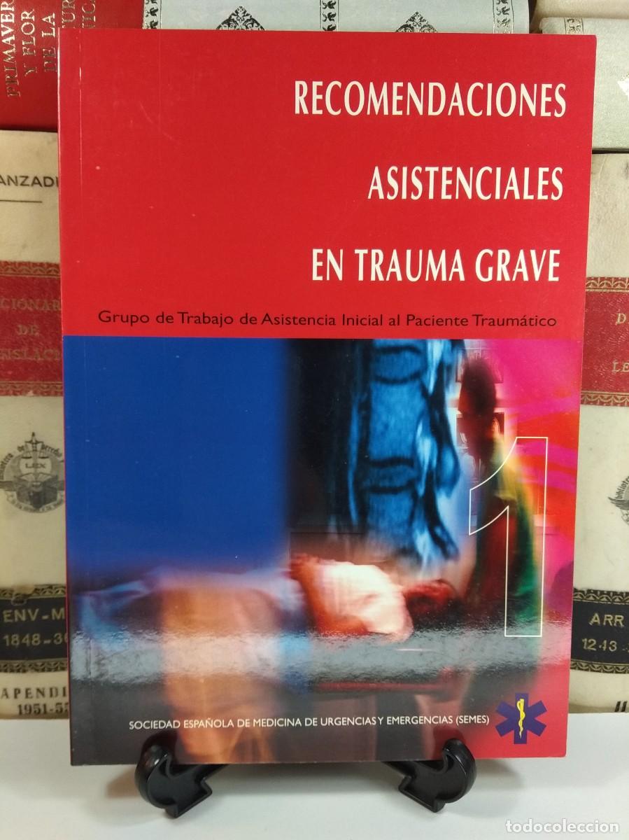 Second hand books: RECOMENDACIONES ASISTENCIALES EN TRAUMA GRAVE. ISBN: 8487450733.