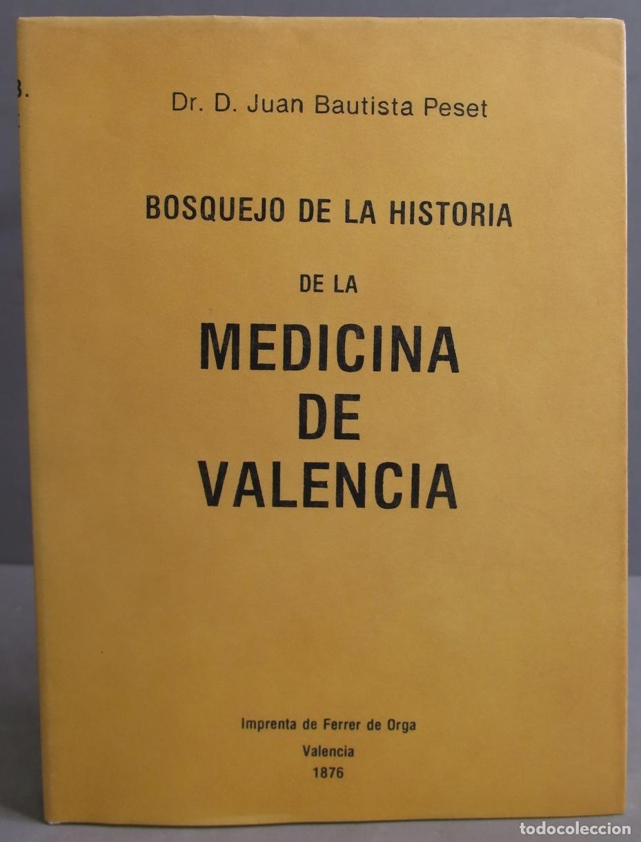 Libri di seconda mano: BOSQUEJO DE LA HISTORIA DE LA MEDICINA DE VALENCIA. BAUTISTA PESET. FACSIMIL