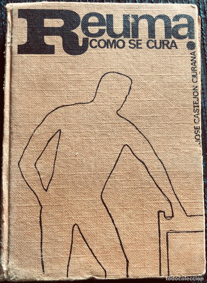 Libros de segunda mano: 'Reuma - C&oacute;mo se cura', de Jos&eacute; Castej&oacute;n Ciurana. 1966. Tama&ntilde;o bolsillo. Estado aceptable.