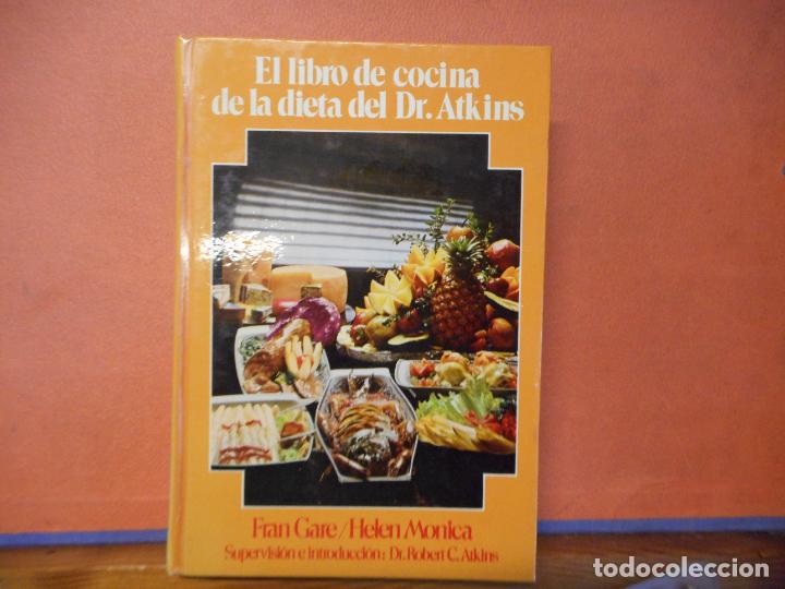 Second hand books: LIBRO.EL LIBRO DE COSINA DE LA DIETA DEL DR.ATKINS.FRAN GARE/HELEN MONICA.INTRODUCCION DR.ROBERT C.A