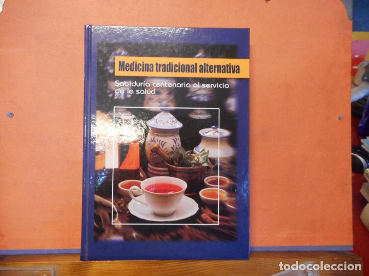 Second hand books: LIBRO.MEDICINA TRADICIONAL ALTERNATIVA.SABIDURIA CENTENARIA AL SERVICIO DE LA SALUD.