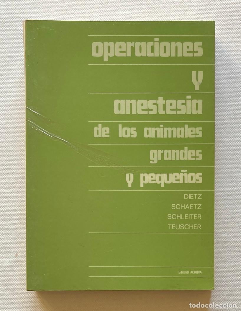 Libros de segunda mano: Operaciones y Anestesia de los Animales Grandes y Peque&ntilde;os. VV.AA. (0649LIB)