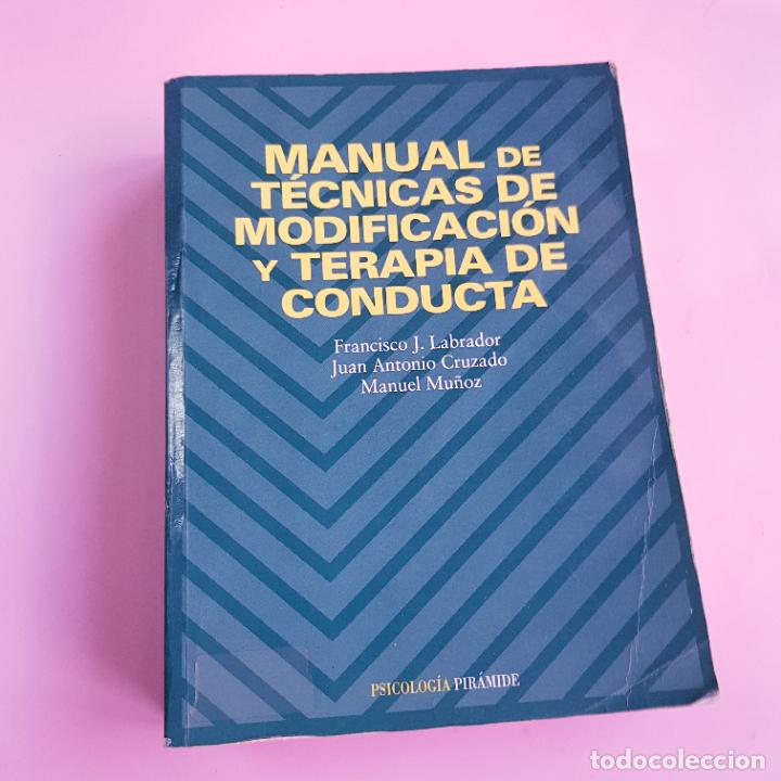 Libri di seconda mano: LIBRO-MANUAL DE T&Eacute;CNICAS DE MODIFICACI&Oacute;N Y TERAPIA DE CONDUCTA-FRANCISCO J. LABRADOR-ED. PIR&Aacute;MIDE-