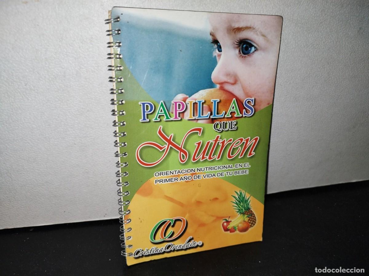 Second hand books: 67- PAPILLAS QUE NUTREN. ORIENTACI&Oacute;N NUTRICIONAL EN EL PRIMER A&Ntilde;O DE VIDA DE TU BEB&Eacute;