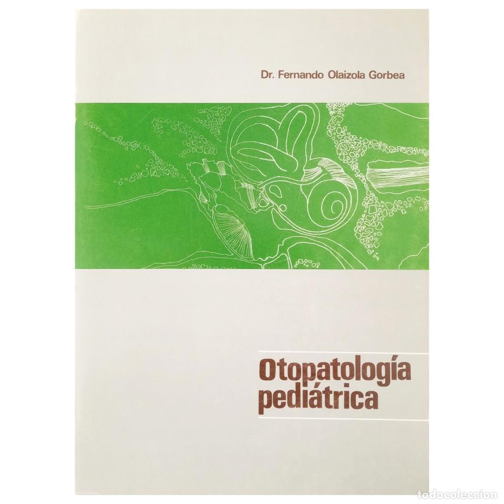 Libri di seconda mano: OTOPATOLOG&Iacute;A PEDI&Aacute;TRICA. Olaizola Gorbea, Fernando
