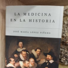 Libros de segunda mano: LA MEDICINA EN LA HISTORIA/ JOSÉ MARÍA LÓPEZ PIÑERO/ EDHASA, 2002. Lote 397501034
