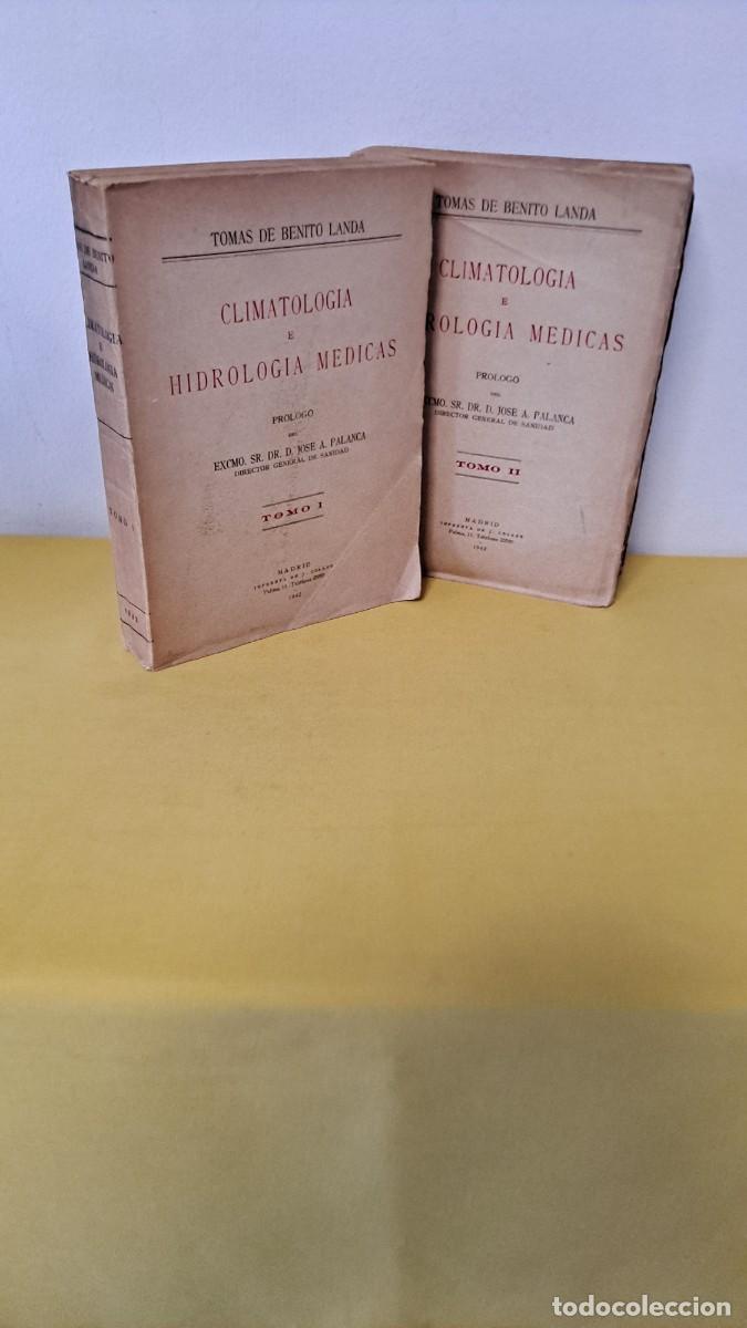 Libros de segunda mano: TOMAS DE BENITO LANDA - CLIMATOLOGIA E HIDROLOGIA MEDICAS (2 TOMOS) - 1942