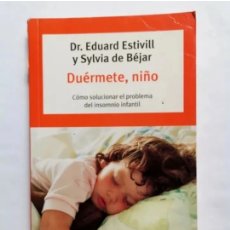 Libros de segunda mano: DUERMETE NIÑO DR. EDUARD ESTIVILL Y SYLVIA DE BÉJAR. Lote 399732675