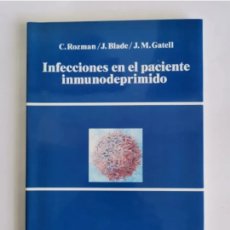 Libros de segunda mano: INFECCIONES EN EL PACIENTE INMUNODEPRIMIDO C. ROZMAN J. BLADE. Lote 399744139