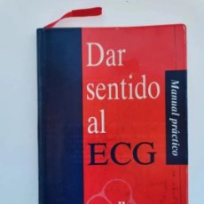 Libros de segunda mano: DAR SENTIDO AL ECG MANUAL PRÁCTICO. Lote 399753214