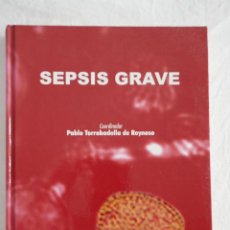Libros de segunda mano: SEPSIS GRAVE-PABLO TORRABADELLA DE REYNOSO / NUEVO. Lote 400402319