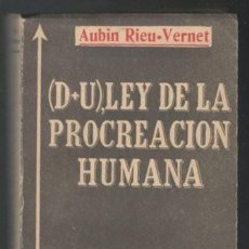 Libros de segunda mano: RIEU-VERNET, AUBIN: (D+U), LEY DE LA PROCREACION HUMANA. Lote 95997347