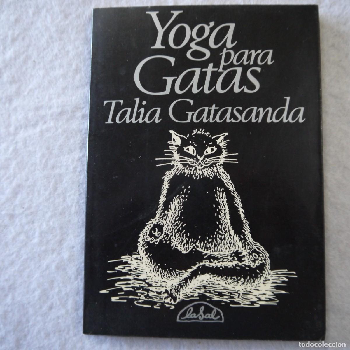 Libros de segunda mano: YOGA PARA GATAS - TALIA GATASANDA - LASAL - 1988 - 2.&ordf; EDICI&Oacute;N