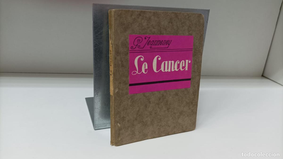 Second hand books: Le cancer (manuel du practicien) ~ G.Jeanneney | ed.M&eacute;dicales N.Maloine / Les petits pr&eacute;cis (1931)