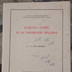 Libros de segunda mano: GLOBULINA GAMMA EN LAS ENFERMEDADES INFECCIOSAS – DR. J. G. VALL BAÑERES (HUBBER, 1955) // PATOLOGÍA. Lote 402058444