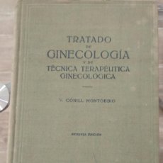 Libros de segunda mano: TRATADO DE GINECOLOGÍA Y DE CLÍNICA TERAPÉUTICA GINECOLÓGICA – V. CÓNILL MONTOBBIO (LABOR, 1950) SEX. Lote 402059459