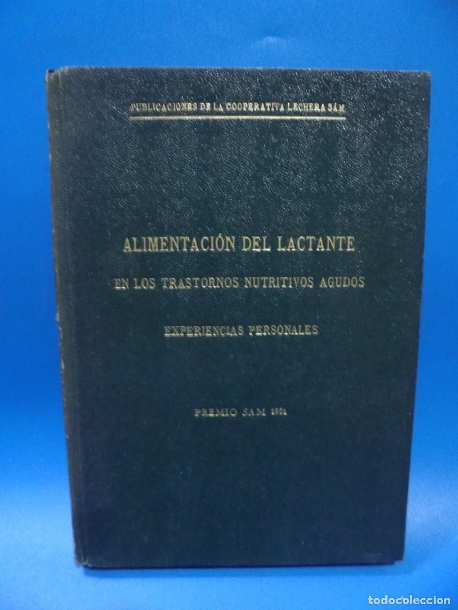 Second hand books: ALIMENTACION DEL ALACTANTE EN LOS TRASTORNOS NUTRITIVOS AGUDOS. 1952. PAGS : 133.