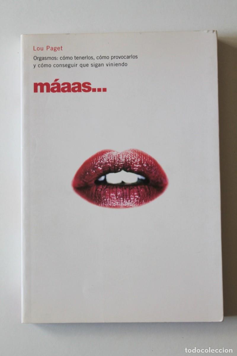 Gebrauchte B&uuml;cher: Lou Paget - M&aacute;aas... Orgasmos: c&oacute;mo tenerlos, provocarlos y conseguir que sigan viniendo