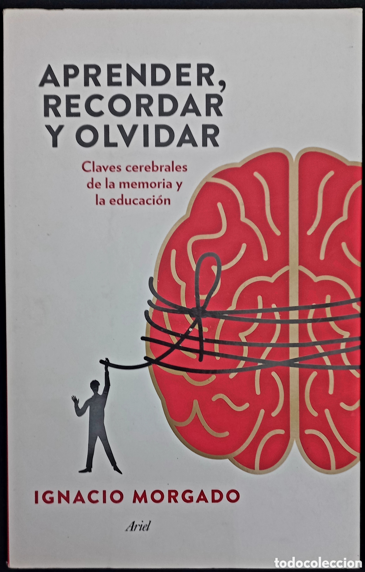Libros de segunda mano: APRENDER, RECORDAR Y OLVIDAR. CLAVES CEREBRALES DE LA MEMORIA - Foto 1