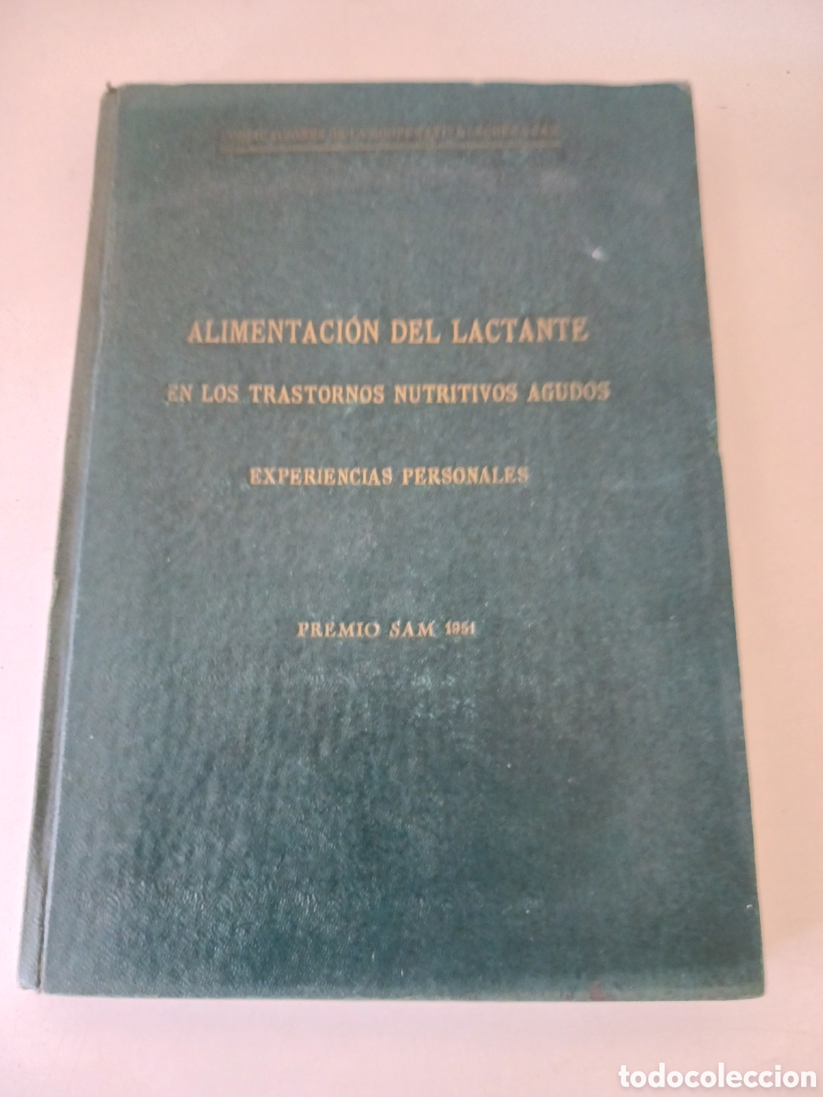 Libri di seconda mano: Alimentaci&oacute;n del lactante el los trastornos nutritivos agudos, 1952, experiencias personales