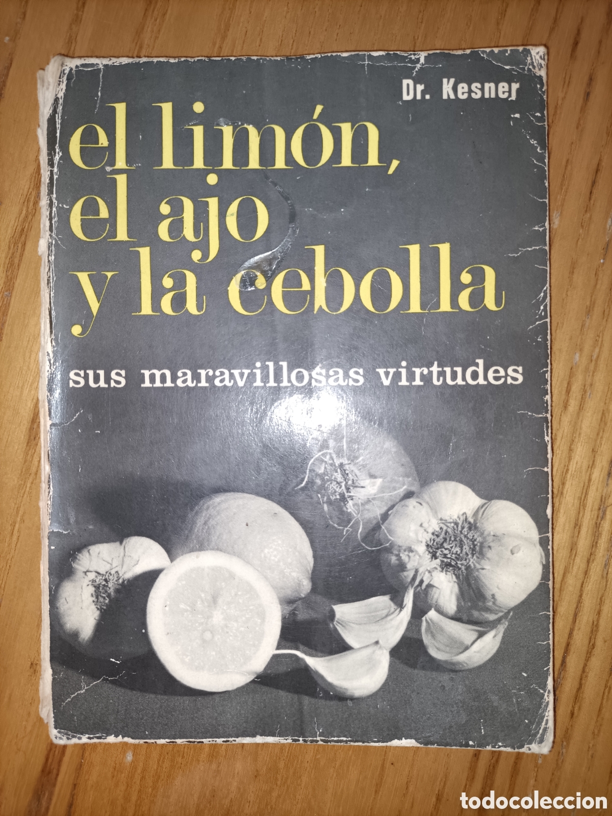 Libros de segunda mano: El lim&oacute;n, el ajo y la cebolla. Sus maravillosas virtudes. Dr. Kesner