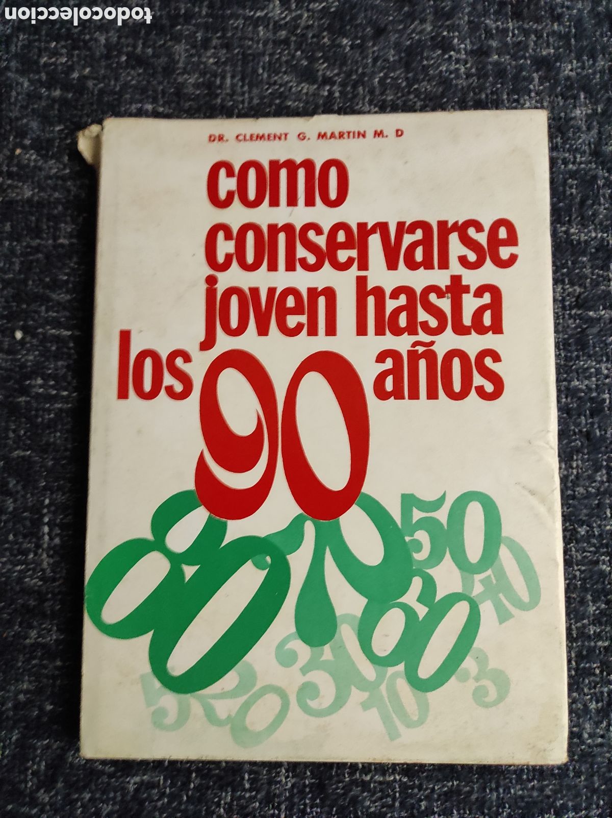 Gebrauchte B&uuml;cher: COMO CONSERVARSE JOVEN HASTA LOS 90 A&Ntilde;OS / CLEMENT G. MARTIN