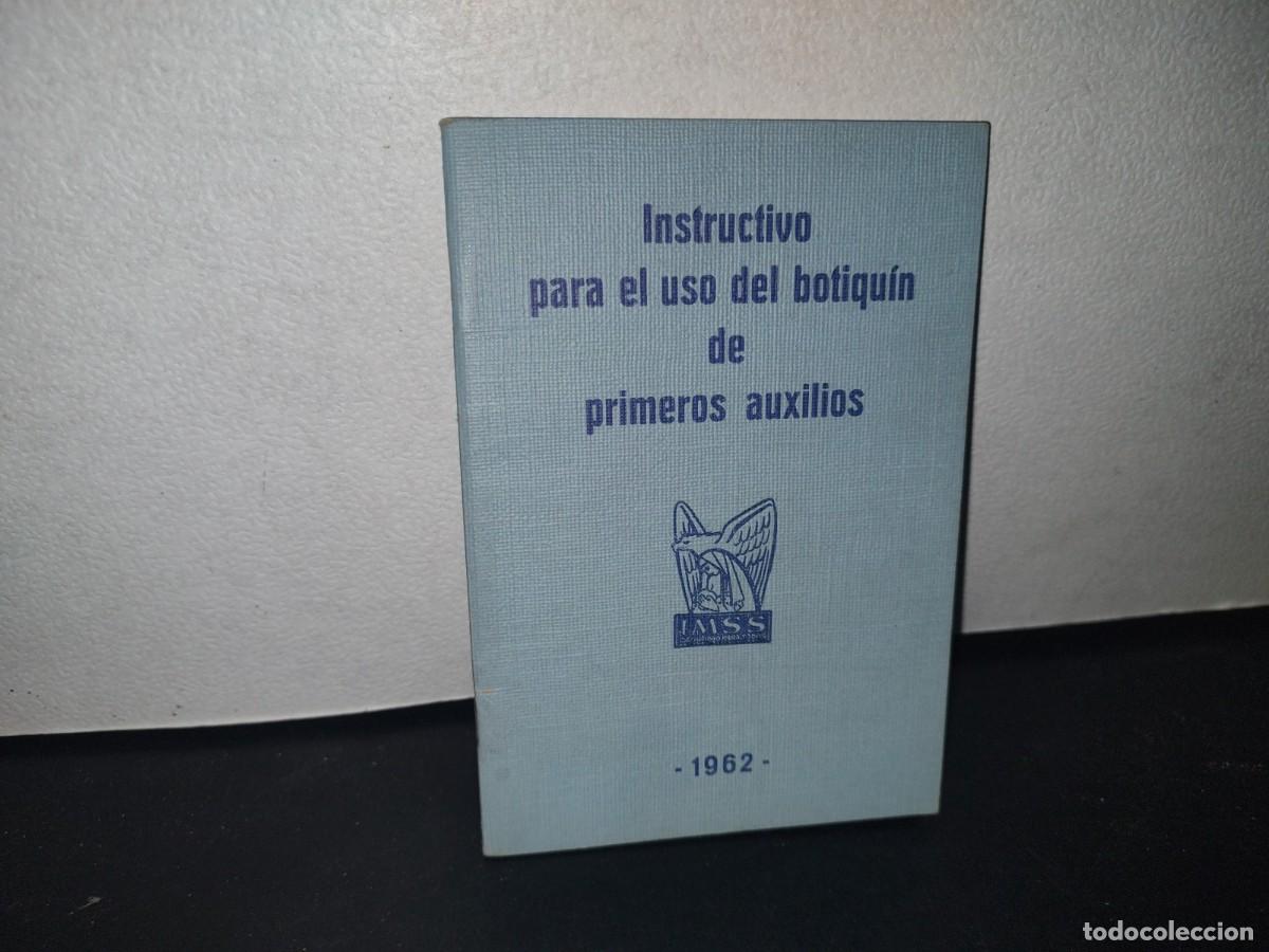 Libri di seconda mano: 71- ANTIGUO LIBRETILLO DEL IMSS. INSTRUCTIVO PARA EL USO DEL BOTIQU&Iacute;N DE PRIMEROS AUXILIOS - 1962